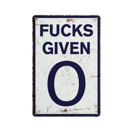Funny 0 Given Vintage Metal Tin Sign – Parody Speed Limit Garage Man Cave Decor